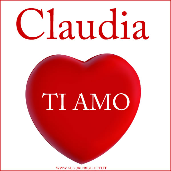 biglietto con scritto claudia ti amo