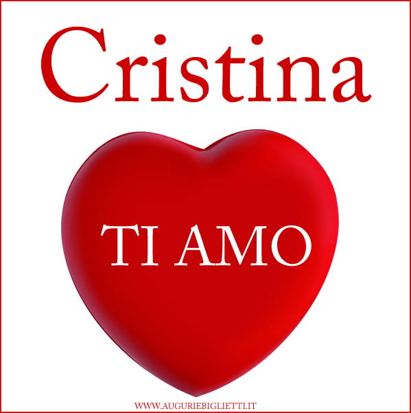 biglietto con scritto cristina ti amo