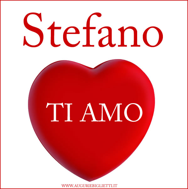 biglietto d amore con scritto stefano ti amo